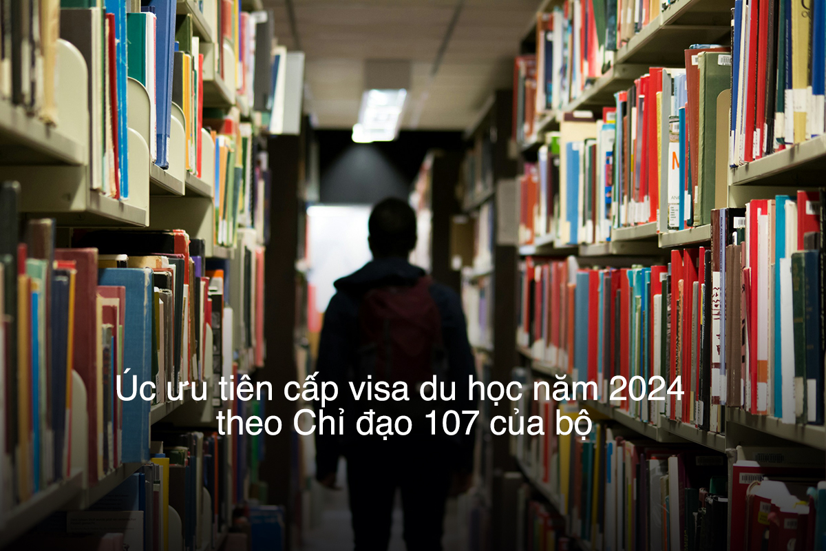 Úc ưu tiên cấp visa du học năm 2024 theo Chỉ đạo 107 của bộ